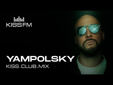 YAMPOLSKY – KISS.CLUB.MIX | KISS FM Podcast (Melodic House & Techno DJ Mix)