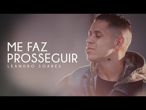 LEANDRO SOARES - ME FAZ PROSSEGUIR