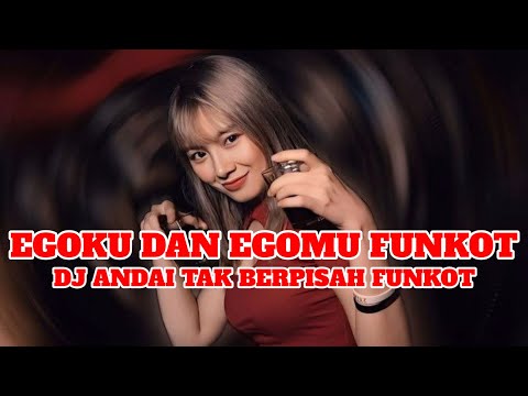 EGOKU DAN EGOMU FUNKOT - DJ ANDAI TAK BERPISAH | DJ TIK TOK TERBARU 2024