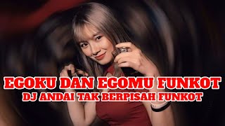 Download lagu EGOKU DAN EGOMU FUNKOT - DJ ANDAI TAK BERPISAH | DJ TIK TOK TERBARU 2024 mp3