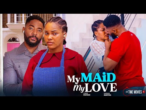 MY MAID, MY LOVE- JOHN EKENAM, SARIAN MARTINS- 2025 NOLLYWOOD FULL MOVIES