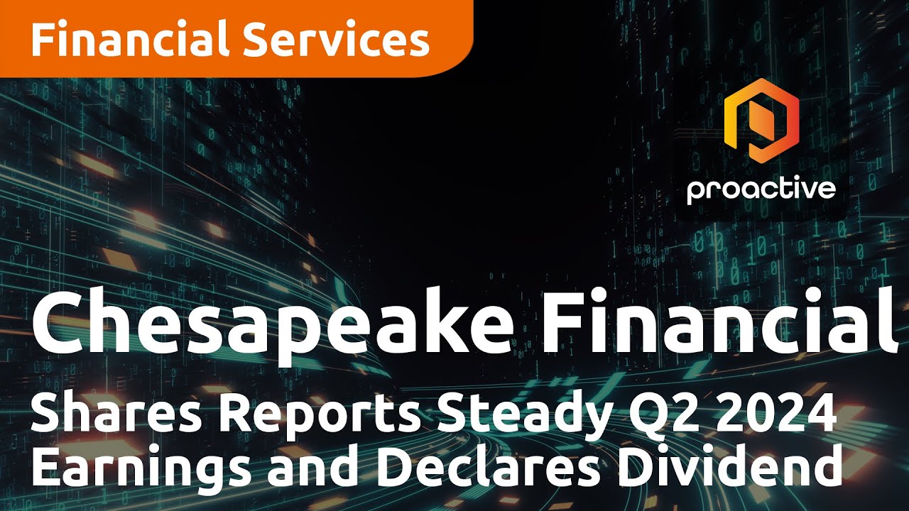 Chesapeake Financial Shares Reports Steady Q2 2024 Earnings and Declares Dividend