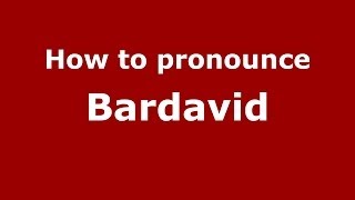 How to pronounce Bardavid