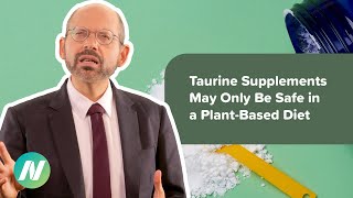 Like Beet Juice, Taurine Supplementation May Only Be Safe in the Context of a Plant-Based Diet