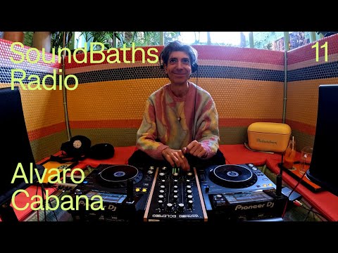 SoundBaths Radio 11 - Alvaro Cabana.