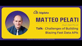 Matteo Pelati: Challenges of Building Blazing Fast Data APIs