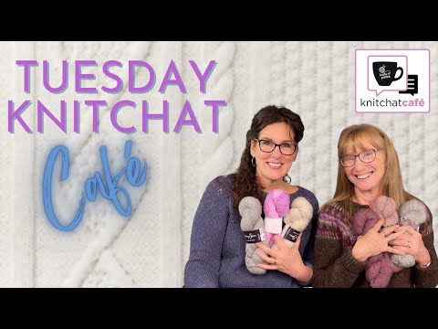 Tuesday KnitChat September 26, 2023