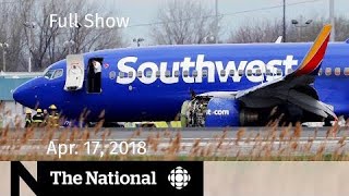 The National for April 17, 2018 — Engine Explosion,  Humboldt, Tesla