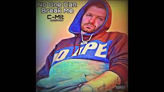 No One Can Break Me (By. C-Mit) @Pendo46 C-Mit - Topic