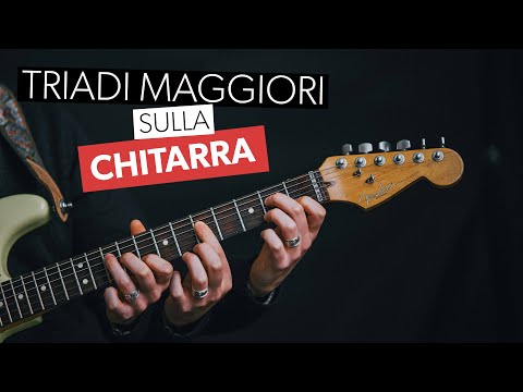 LE TRIADI MAGGIORI SULLA CHITARRA: SICURO DI CONOSCERE TUTTE LE POSIZIONI?
