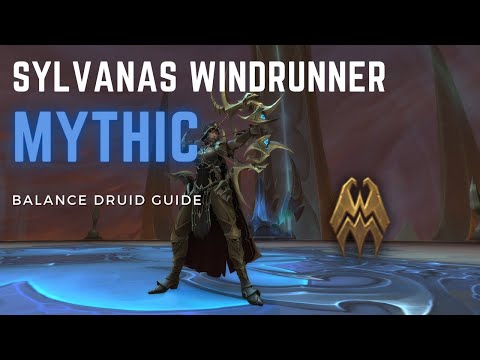 MYTHIC Sylvanas Windrunner | Balance Druid Guide and Commentary