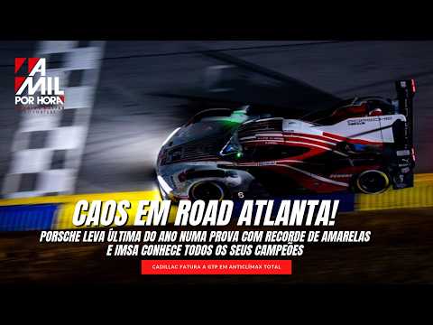 IMSA EM ROAD ATLANTA | CAOS, PANCADARIA E TÍTULOS DEFINIDOS NA BATALHA FINAL DO ENDURANCE DOS EUA