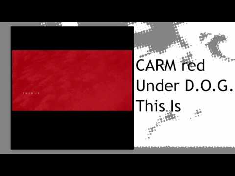 CARM red - Under D.O.G. - This Is