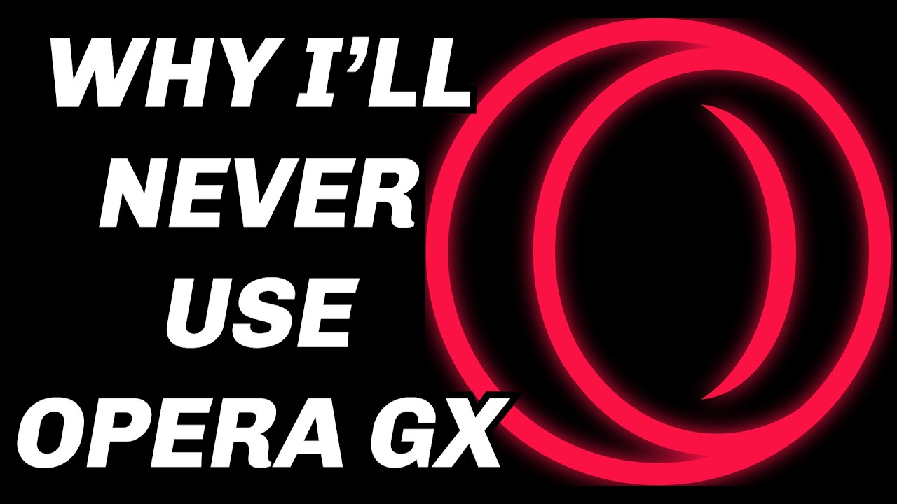 Why I Don't Trust Opera GX...