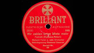 Wir zahlen keine Miete mehr / Richard Forst &amp; Orchester, Gesang: Raimund Gessner
