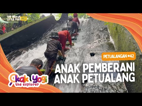 Kak Yogi The Explorer #42: Anak Pemberani Anak Petualang