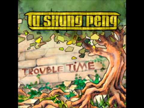 Tu Shung Peng - Trouble Time - Blaze feat. Tappa Zukie