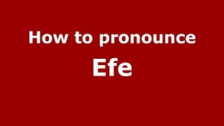 How to pronounce Efe