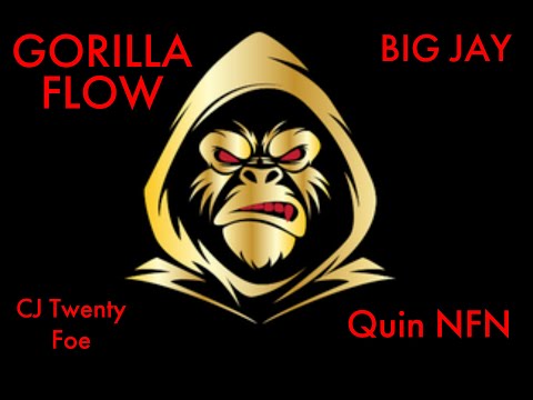 gorilla flow BigJAY CJ Twenty Foe and Quin NFN