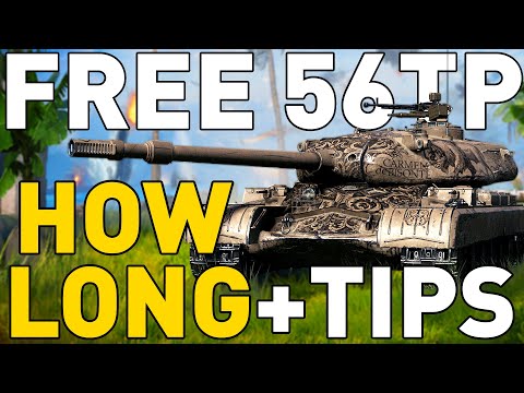 FREE 56TP - HOW LONG + TIPS! World of Tanks