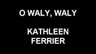 O Waly, Waly - Kathleen Ferrier