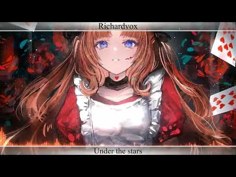 Richardvox - Under the stars (Canción de Alicia) | SLOWED
