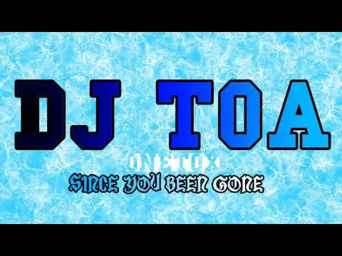 OLEZ - DJ TOA 2k17 - SINCE YOU BEEN GONE (ONETOX)