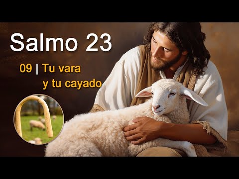 Salmo 23 | 09 Tu vara y tu cayado