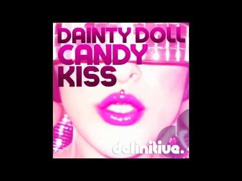 "Candy Kiss (Original Mix)" - Dainty Doll - Definitive Recordings