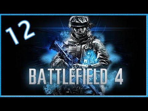 Battlefield 4 Gameplay Walkthrough Part 12 | "Battlefield 4 Walkthrough" by iMAV3RIQ