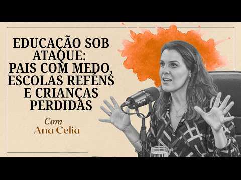 O MEDO DOMINOU A ESCOLA: Como a Ansiedade dos Pais Adoece os Filhos  | IO Ana Celia