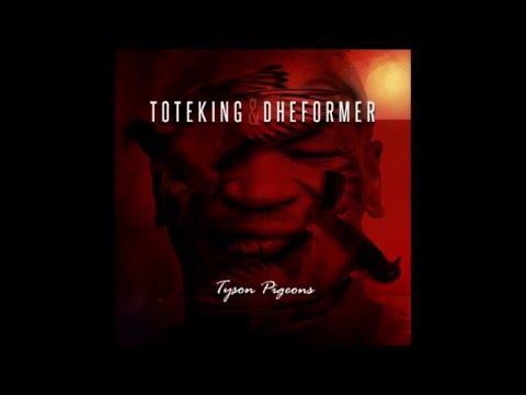 Toteking & Dheformer - Tyson Pigeons
