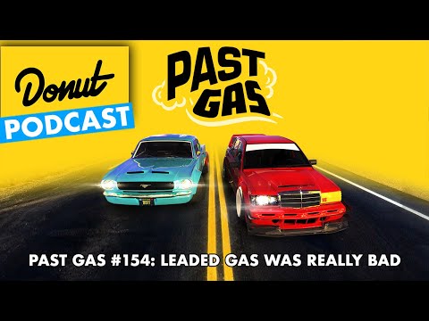 Leaded Gas Was Really Bad - Past Gas #154