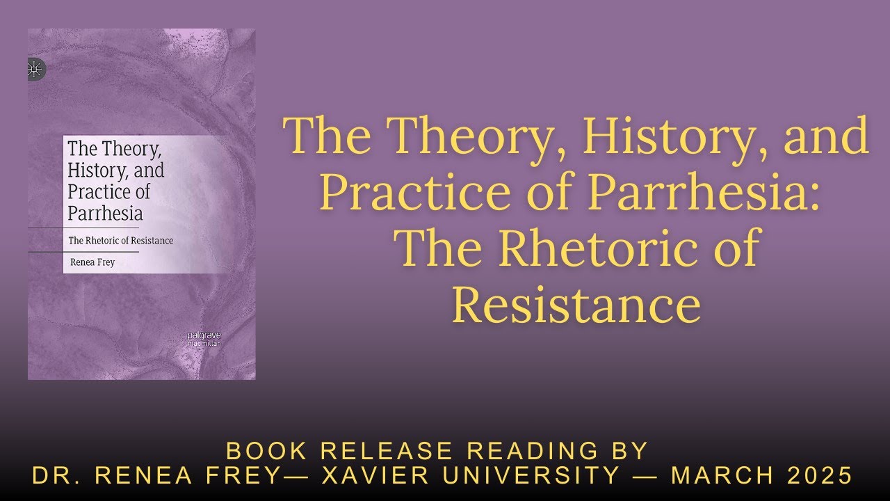The Theory, History, and Practice of Parrhesia: The Rhetoric of Resistance (Book Release Reading)
