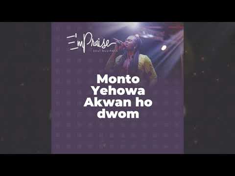 E'mPRAISE - Monto Yehowa Akwan Ho Nwom Official Song - Ghana Music