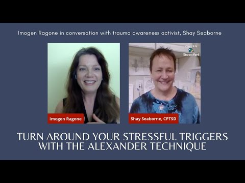 Turn Around Your Stressful Triggers with the Alexander Technique