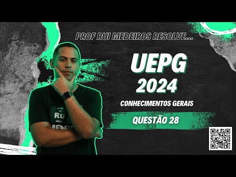 UEPG 2024 (C.Gerais) | QUÍMICA | Questão 28 | Prof. Rui Medeiros