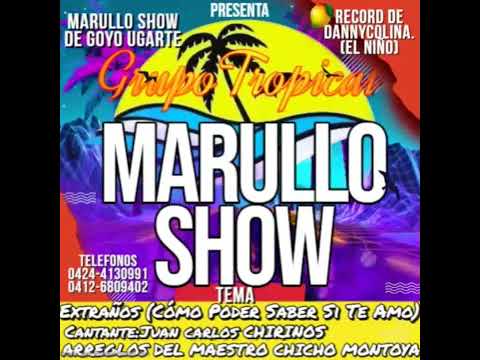 Extraños (Como poder saber si te amo) " Marullo Show"