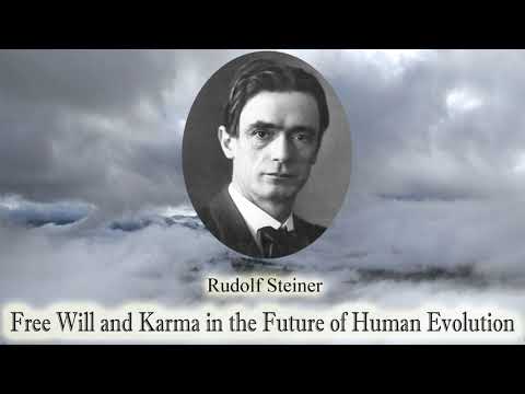 Free Will and Karma in the Future of Human Evolution By Rudolf Steiner