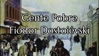 Gente Pobre - Fiódor Dostoiévski Audiolivro Completo