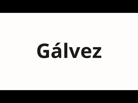 How to pronounce Gálvez