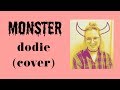 Monster - dodie (many instruments cover) Monster - dodie (many instruments cover)