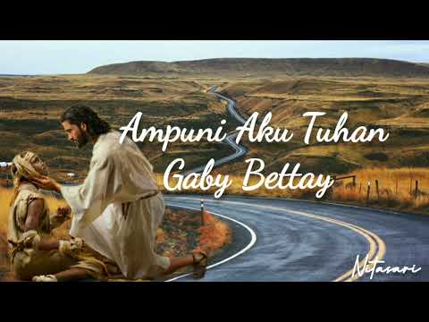 Lirik Lagu Ampuni Aku Tuhan | Gaby Bettay