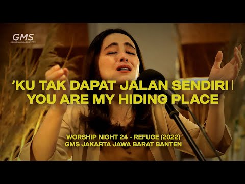 ‘KU TAK DAPAT JALAN SENDIRI medley YOU ARE MY HIDING PLACE - WORSHIP NIGHT 24 (2022)