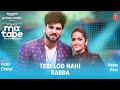 Teri Lod Nahi/ Rabba ★ Ep - 11 | Asees Kaur, Inder Chahal | Mixtape Punjabi Season 2| Radhika&Vinay