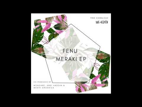 FENU & Mente Orgánica - ''Sin Afanes'' (Original mix) [We-Küyen Records]