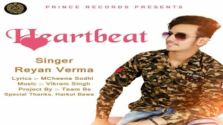 Heartbeat (Full Audio) || Reyan Verma Ft Vikram Singh || Latest Punjabi Song 2017 || Prince Records