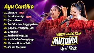 Download lagu Ayu Cantika - MUTIARA - LURUH CINTAKU - GAUN MERAH || FULL ALBUM DANGDUT KOPLO mp3