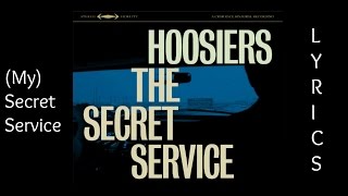 The Hoosiers - (My) Secret Service [LYRICS]