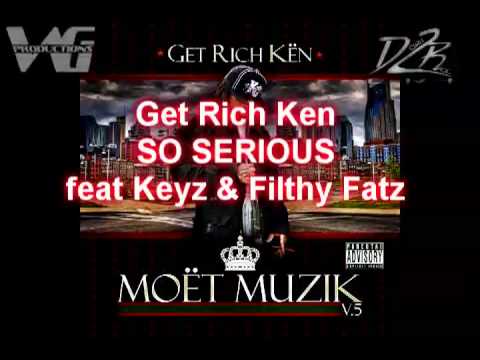 Get Rich Ken - SO SERIOUS ft. [RIP] Keyz & Filthy Fats